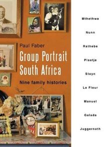 Group Portrait South Africa: Nine Family Histories: Nine South African Families