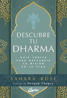 Descubre tu dharma: Guía védica para descubrir tu misión en la vida (Espiritualidad)