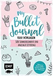 My Bullet Journal – 1500 Vorlagen: Süße Schmuckelemente und angesagte Letterings für Planer und Kalender: Für alle BuJo-Fans: einfach Abmalen oder Abpausen! | Buch | Zustand sehr gut