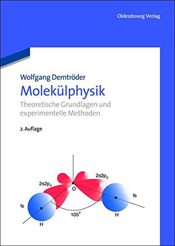 Wolfgang Demtröder Molekülphysik, Theoretische Grundlagen Und Experimentelle Methoden