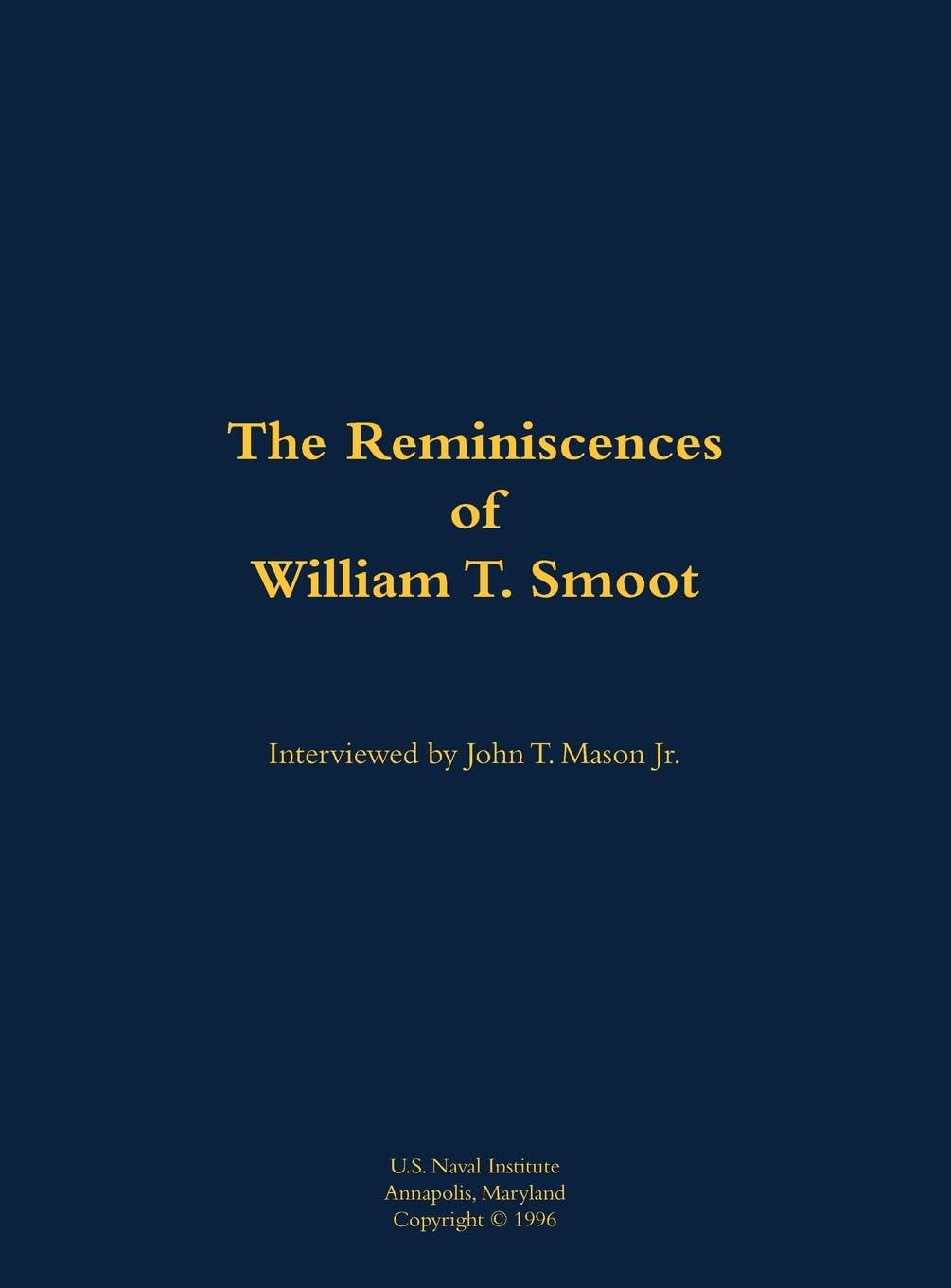 The Reminiscences of Mr. William T. Smoot: 1937-1994