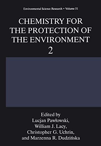 Chemistry for the Protection of the Environment 2 (Environmental Science Research, 51, Band 51)