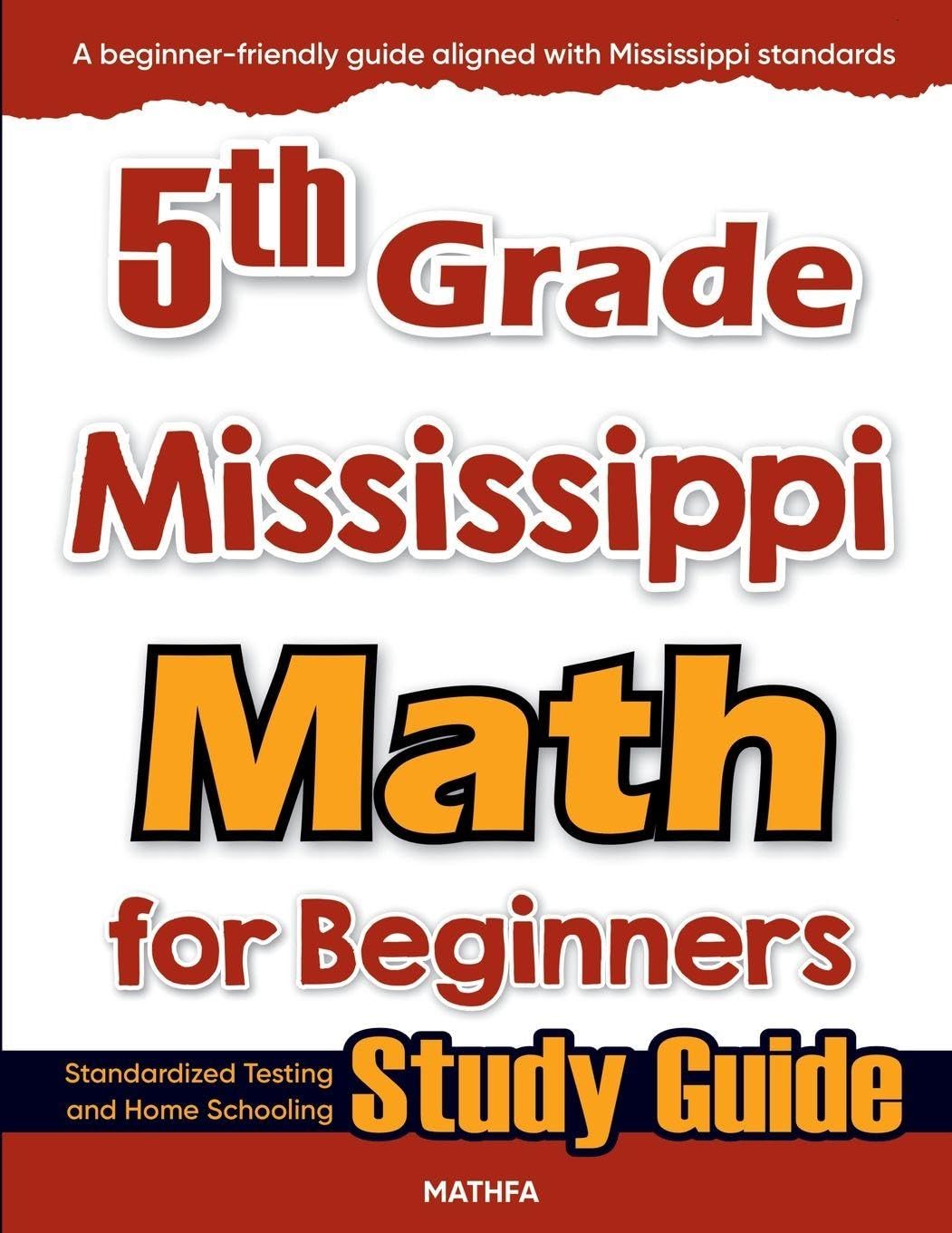 5th Grade Mississippi Math for Beginners: Standardized Testing and Home Schooling Study Guide