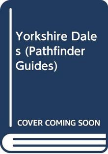 Yorkshire Dales (Pathfinder Guides, Band 6)