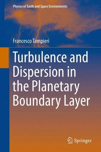 Turbulence and Dispersion in the Planetary Boundary Layer (Physics of Earth and Space Environments)