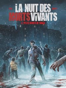 La nuit des morts-vivants. Vol. 3. Petits secrets de famille