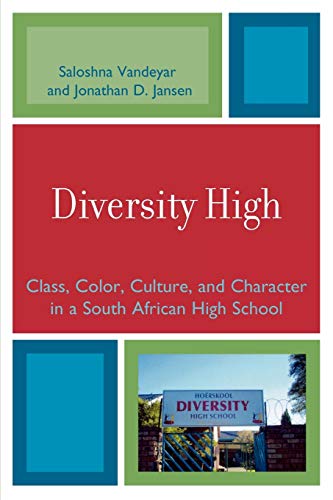 Diversity High: Class, Color, Culture, and Character in a South African High School