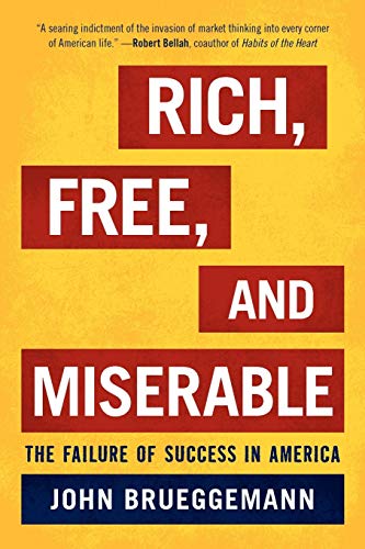 Rich, Free, and Miserable: The Failure of Success in America