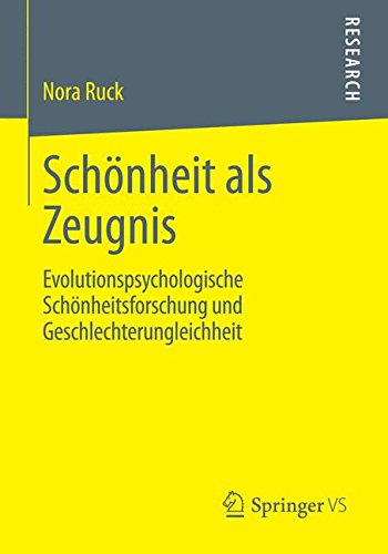 Schönheit als Zeugnis: Evolutionspsychologische Schönheitsforschung und Geschlechterungleichheit (German Edition)