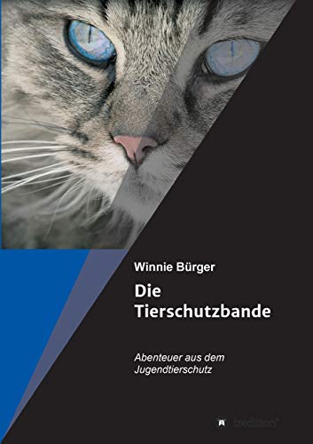 Die Tierschutzbande: Abenteuer aus dem Jugendtierschutz