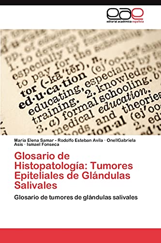 Glosario de Histopatología: Tumores Epiteliales de Glándulas Salivales: Glosario de tumores de glándulas salivales