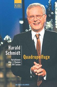 Quadrupelfuge: Variationen über 4 Themen auf 240 Seiten. Die Focus-Kolumnen