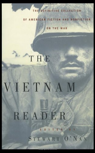 The Vietnam Reader: The Definitive Collection of Fiction and Nonfiction on the War: The Definitive Collection of American Fiction