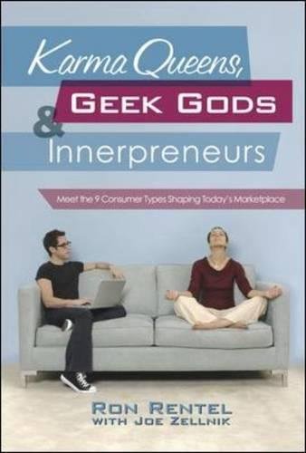 Karma Queens, Geek Gods, and Innerpreneurs: Meet the 9 Consumer Types Shaping Today's Marketplace