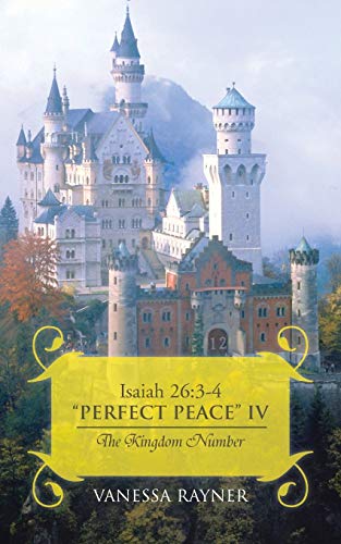 Isaiah 26:3-4 Perfect Peace IV: The Kingdom Number