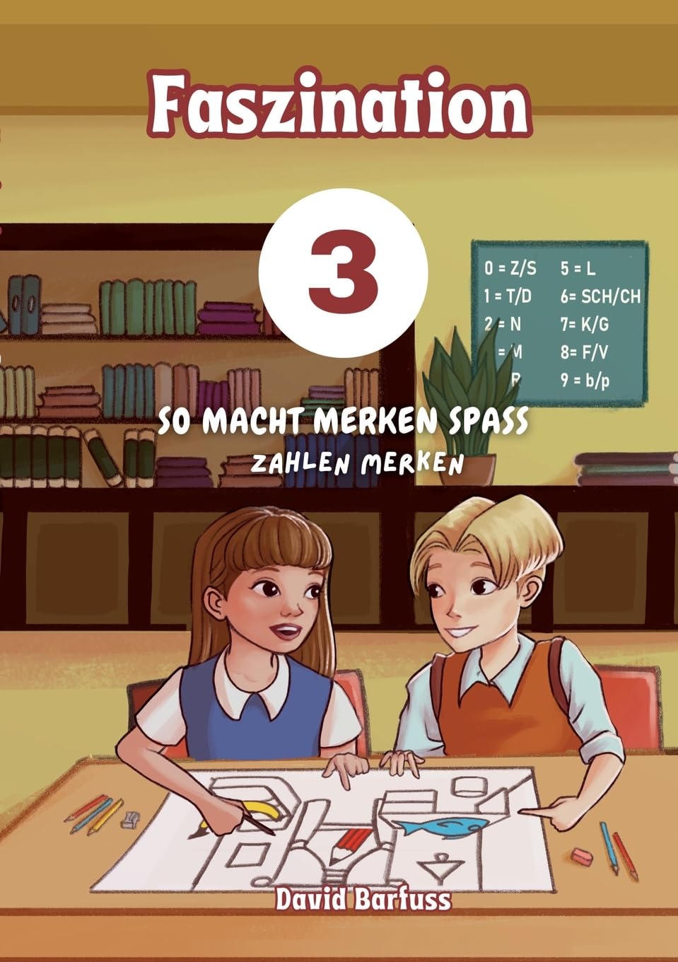 Faszination: So macht Merken Spass: Zahlen merken (Faszination Merken: Zahlen merken)