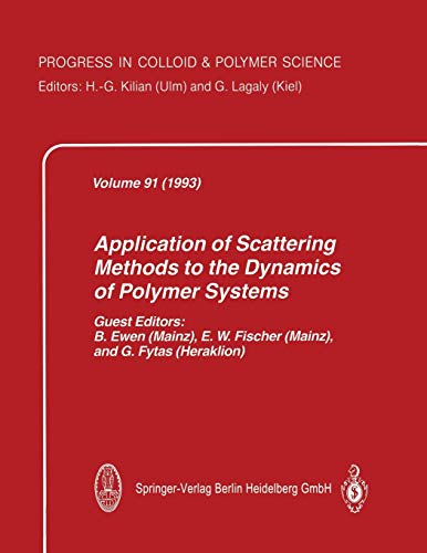 Application of Scattering Methods to the Dynamics of Polymer Systems (Progress in Colloid and Polymer Science, 91, Band 91)
