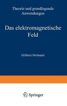 Das elektromagnetische Feld: Theorie und grundlegende Anwendungen