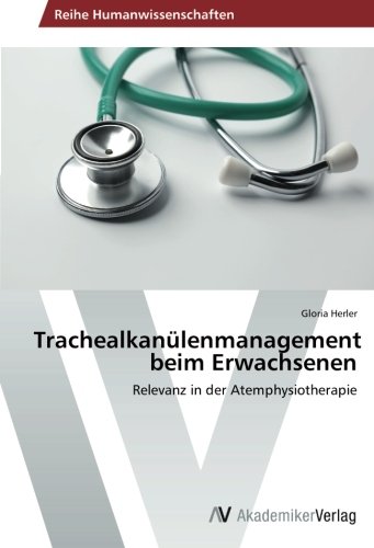 Trachealkanülenmanagement beim Erwachsenen: Relevanz in der Atemphysiotherapie