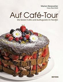 Auf Café-Tour: Die besten Cafés und Ausflugsziele im Norden
