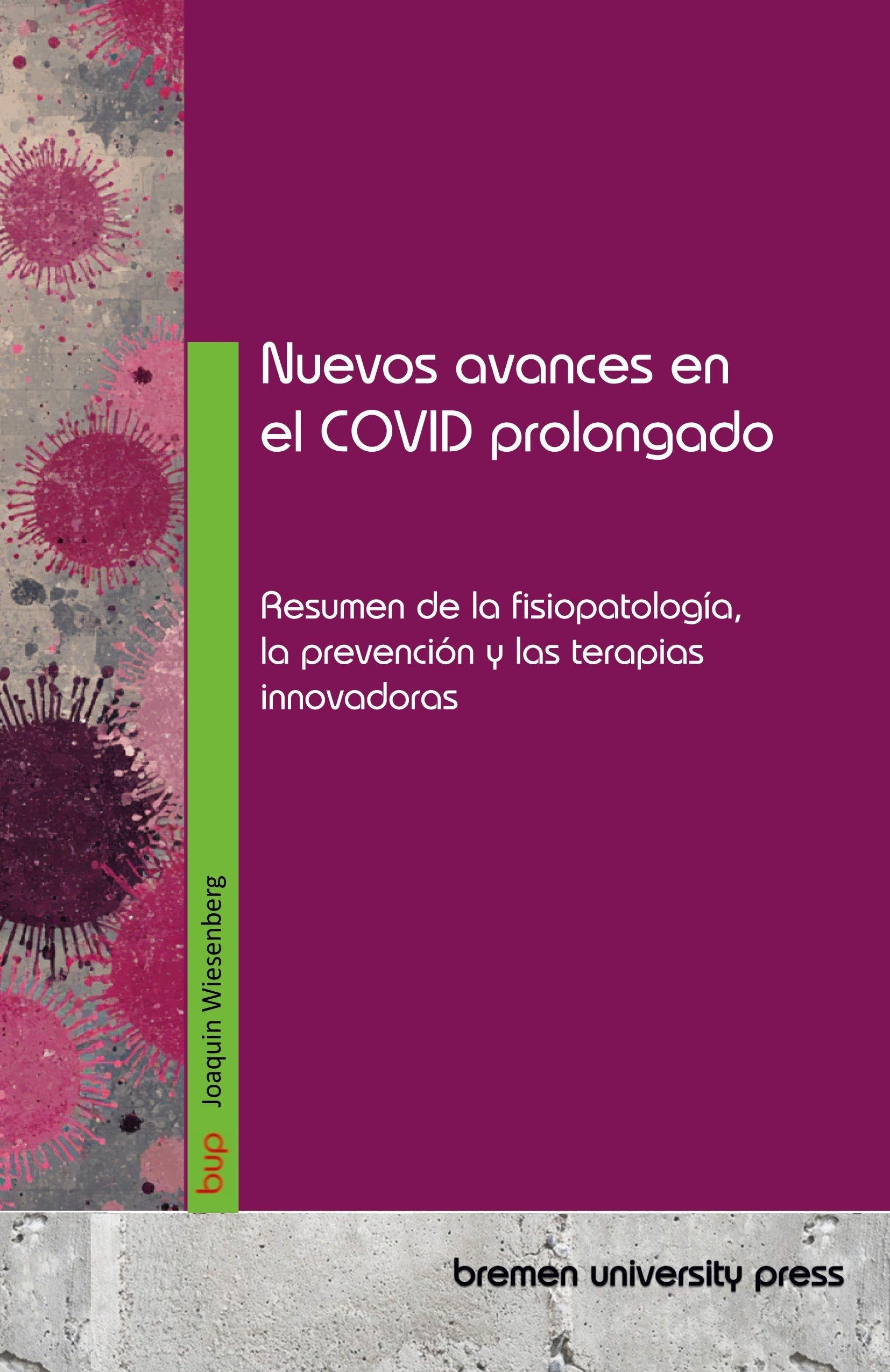 Nuevos avances en el COVID prolongado: Resumen de la fisiopatología, la prevención y las terapias innovadoras