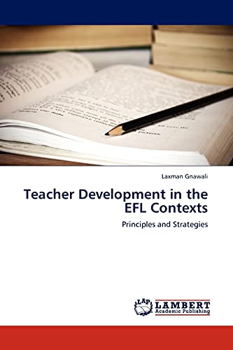 Teacher Development in the EFL Contexts: Principles and Strategies