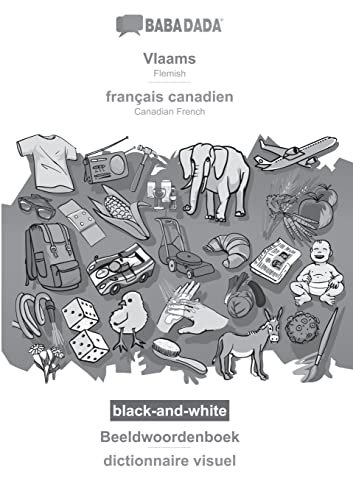 BABADADA black-and-white, Vlaams - français canadien, Beeldwoordenboek - dictionnaire visuel: Flemish - Canadian French, visual dictionary