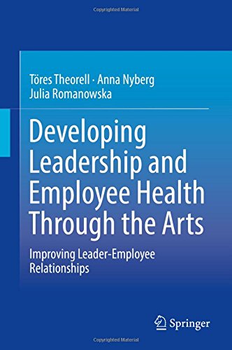 Developing Leadership and Employee Health Through the Arts: Improving Leader-Employee Relationships