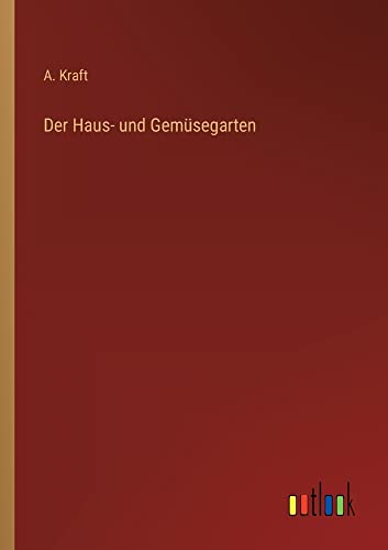 Der Haus- und Gemüsegarten