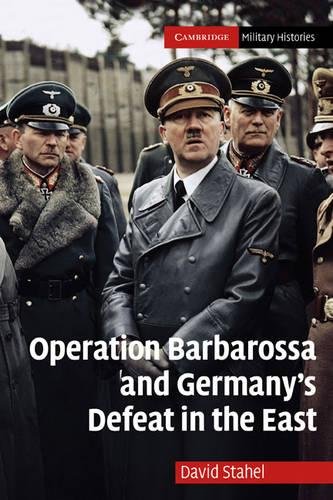 David Stahel Operation Barbarossa And Germany's Defeat In The East (Cambridge Military Histories)