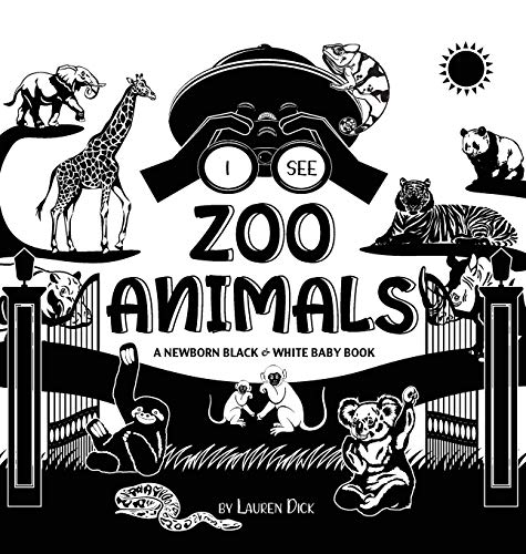I See Zoo Animals: A Newborn Black & White Baby Book (High-Contrast Design & Patterns) (Panda, Koala, Sloth, Monkey, Kangaroo, Giraffe, Elephant, ... and More!) (Engage Early Readers: Childr