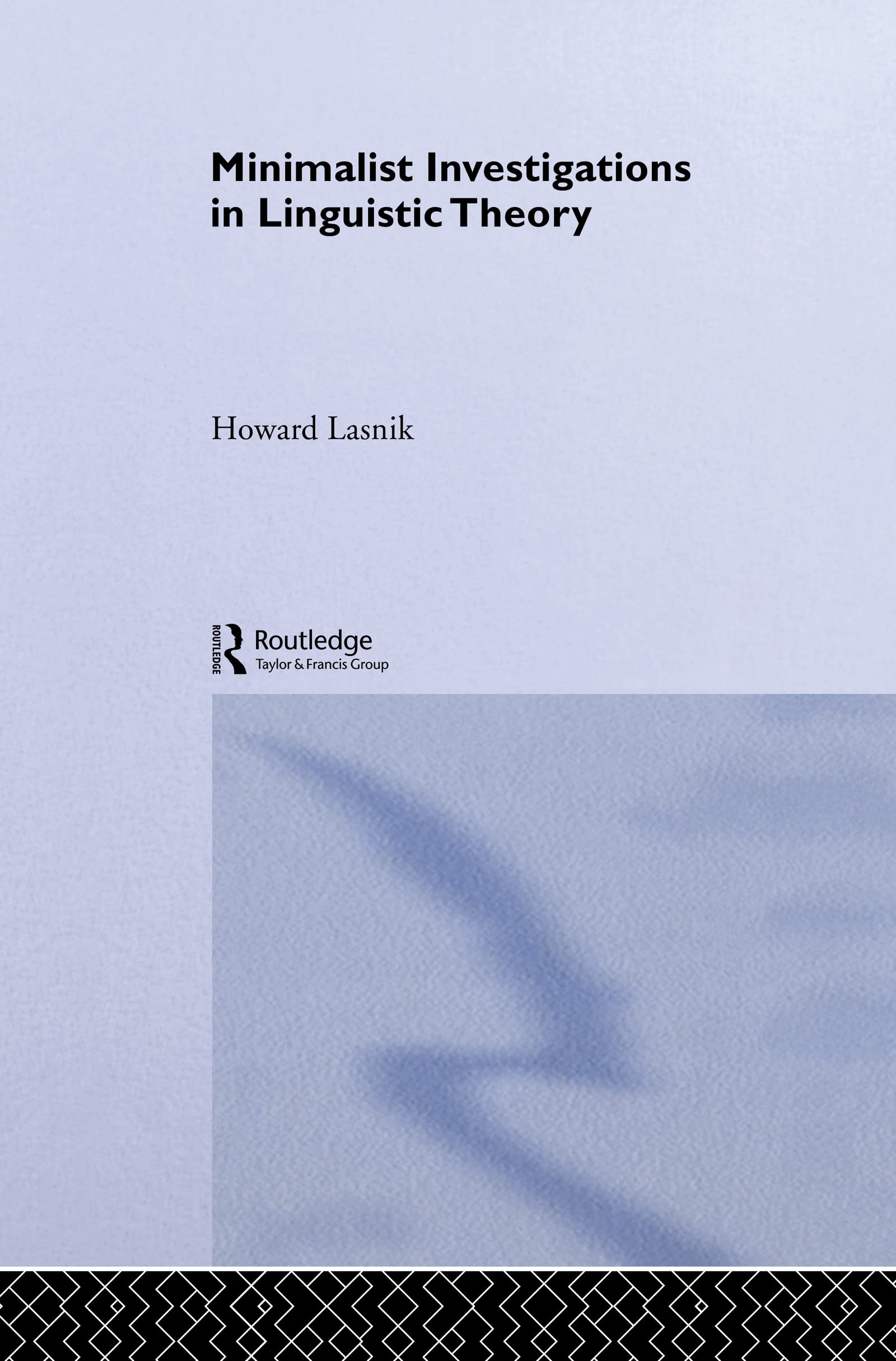 Minimalist Investigations in Linguistic Theory (Routledge Leading Linguists)