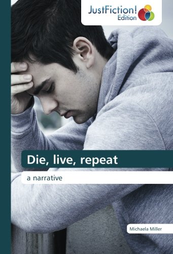 Die, live, repeat: a narrative