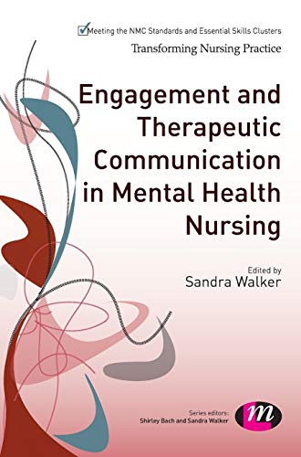 Engagement and Therapeutic Communication in Mental Health Nursing (Transforming Nursing Practice)