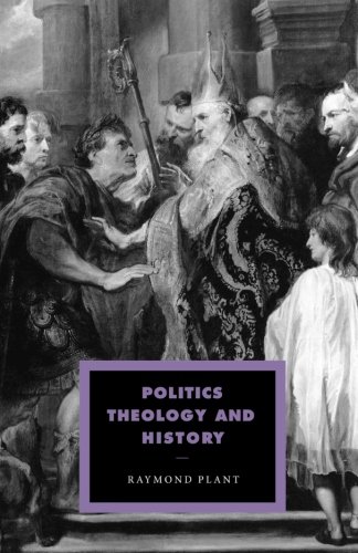 Politics, Theology and History (Cambridge Studies in Ideology and Religion, Band 13)