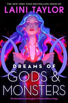 Dreams of Gods & Monsters (Daughter of Smoke & Bone, Band 3)