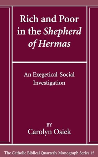 Rich and Poor in the Shepherd of Hermas (Catholic Biblical Quarterly Monograph)