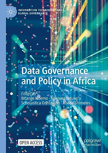 Data Governance and Policy in Africa (Information Technology and Global Governance)