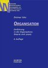 Organisation. Einführung in die Organisationstheorie und -praxis