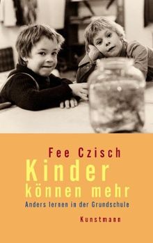 Kinder können mehr: Anderes lernen in der Grundschule