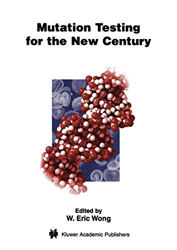 Mutation Testing for the New Century (Advances in Database Systems, 24, Band 24)