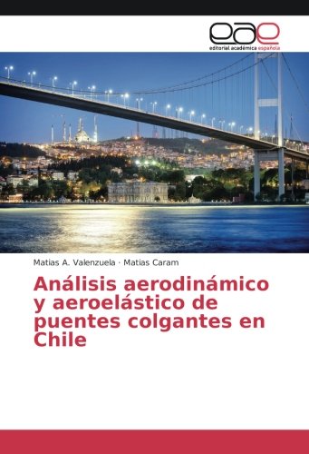 Análisis aerodinámico y aeroelástico de puentes colgantes en Chile