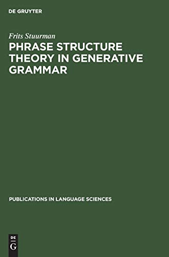 Phrase structure theory in generative grammar (Publications in Language Sciences, 20, Band 20)