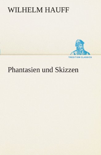 Phantasien und Skizzen (TREDITION CLASSICS)
