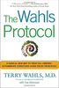 The Wahls Protocol: A Radical New Way to Treat All Chronic Autoimmune Conditions Using Paleo Princip les