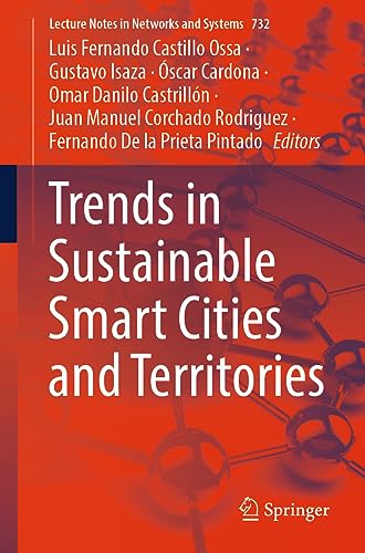 Trends in Sustainable Smart Cities and Territories (Lecture Notes in Networks and Systems, 732, Band 732)
