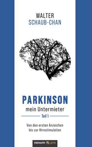 Parkinson mein Untermieter: Von den ersten Anzeichen bis zur Hirnstimulation