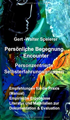 Persönliche Begegnung Encounter: Personzentrierte Selbsterfahrungsgruppen