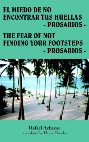 EL MIEDO DE NO ENCONTRAR TUS HUELLAS - PROSARIOS -: THE FEAR OF NOT FINDING YOUR FOOTSTEPS - PROSARIOS -