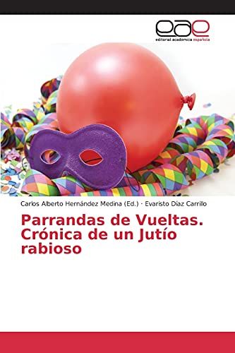 Parrandas de Vueltas. Crónica de un Jutío rabioso